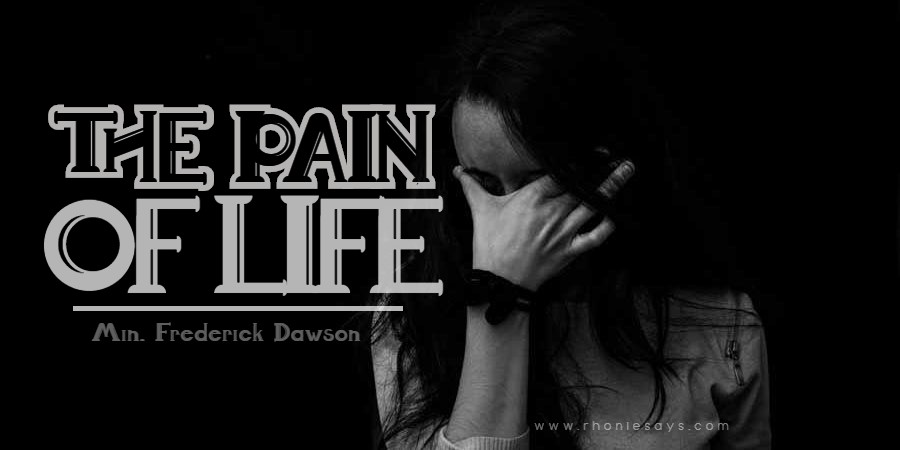 The Pain of Life – RhonieSays